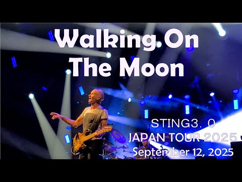 Walking On The Moon【STING 3.0】【JAPAN TOUR 2025】 【September 12, 2025】【KOBE】